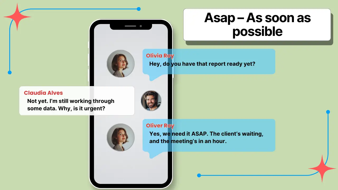 ASAP - As Soon As Possible