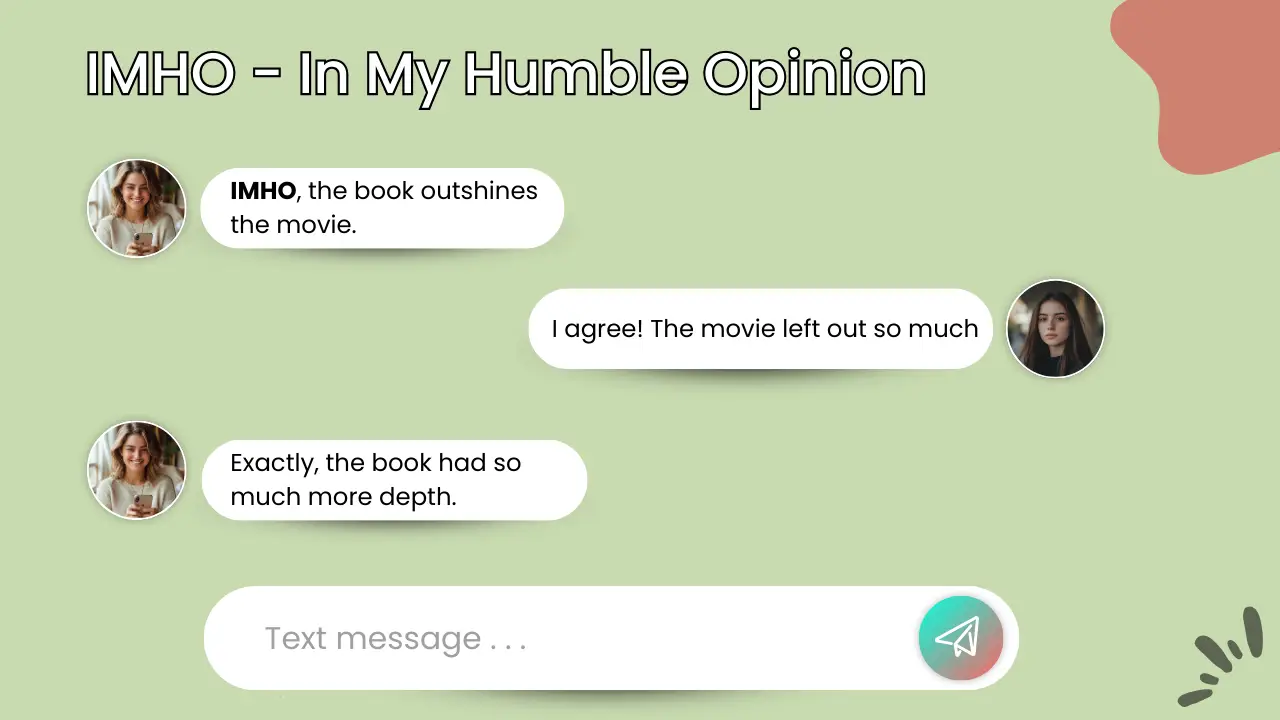 IMHO - In My Humble Opinion