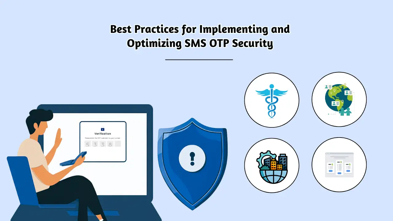 Best Practices for Implementing and Optimizing SMS OTP Security