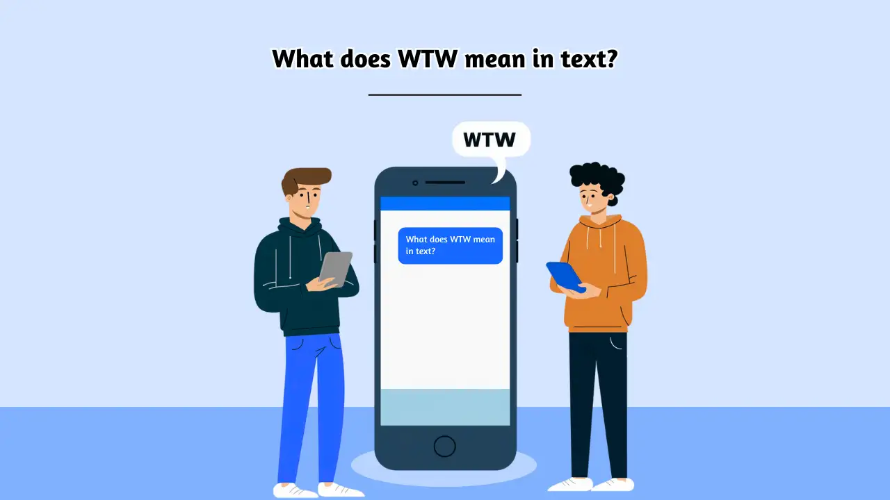 What does WTW mean in text